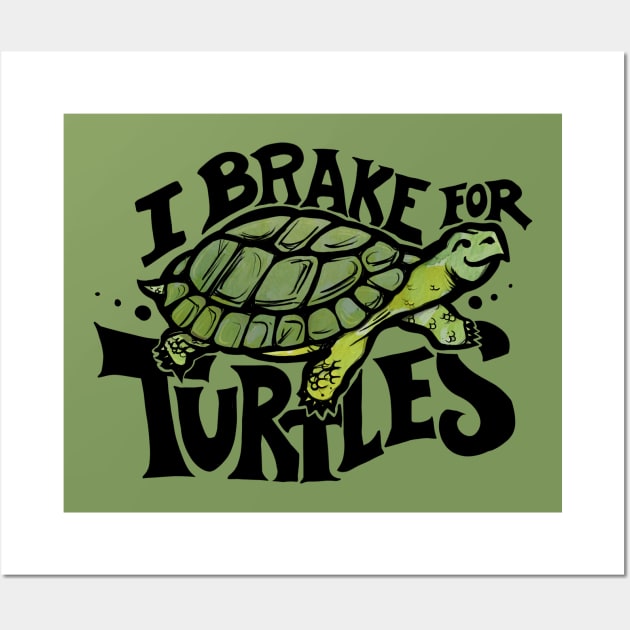 I brake for Turtles Wall Art by bubbsnugg